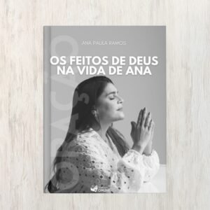 Os Feitos de Deus na Vida de Ana