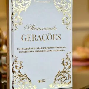 Capa do livro Abençoando Gerações - Edição de Luxo Capa Dura, de Mariana Busarello | Editora Saber Online