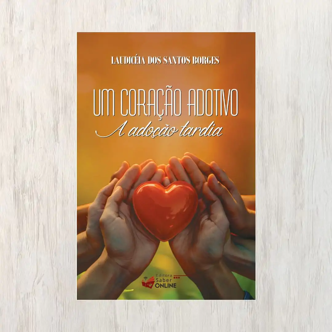 Capa do livro Um Coração Adotivo – A Adoção Tardia | Editora Saber Online