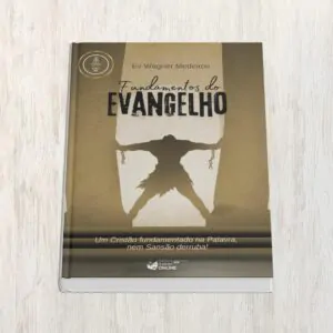 Capa do livro Fundamentos do Evangelho, de Wagner Medeiros | Editora Saber Online