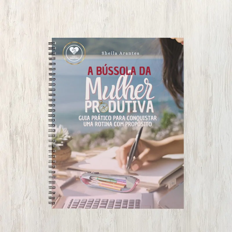 Capa do livro A Bússola da Mulher Produtiva: Guia Prático para Conquistar uma Rotina com Propósito, de Sheila Arantes | Editora Saber Online