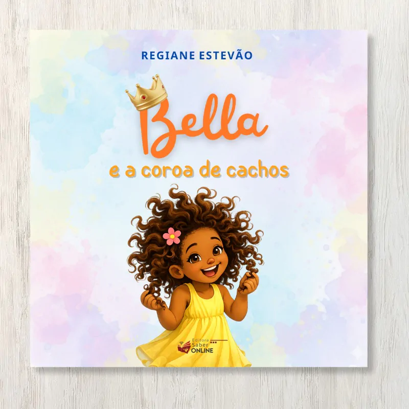 Capa do livro Bella e a Coroa de Cachos, de Regiane Estevão | Editora Saber Online
