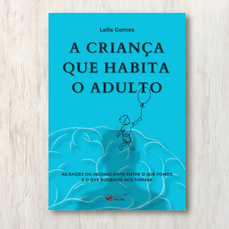 Capa do livro A Criança que Habita o Adulto, de Leila Gomes | Editora Saber Online